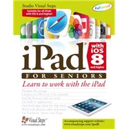 iPad with iOS 8 and higher for Seniors Learn to Work with the iPad