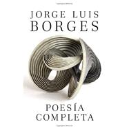Poesía completa / Complete Poetry Borges