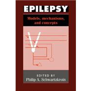 Epilepsy: Models, Mechanisms and Concepts