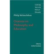 Melanchthon: Orations on Philosophy and Education