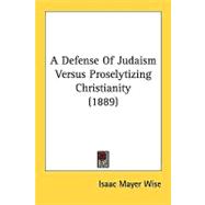 A Defense Of Judaism Versus Proselytizing Christianity
