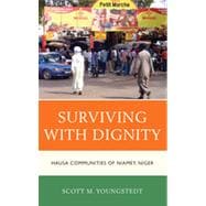 Surviving with Dignity Hausa Communities of Niamey, Niger