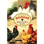 In Praise of Chickens A Compendium Of Wisdom Fair And Fowl,9780762773503