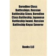 Borodino Class Battleships : Russian Battleship Slava, Borodino Class Battleship, Japanese Battleship Iwami, Russian Battleship Knyaz Suvorov