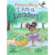 I Am a Leader!: An Acorn Book (Princess Truly #9)