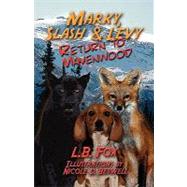 Marky, Slash and Levy : Return to Mavenwood