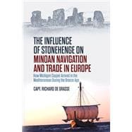 The Influence of Stonehenge on Minoan Navigation and Trade in Europe