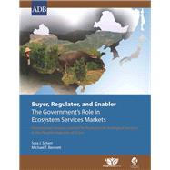 Buyer, Regulator, and Enabler: The Government's Role in Ecosystem Services Markets