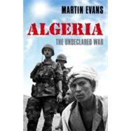 Algeria France's Undeclared War