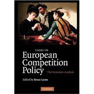 Cases in European Competition Policy: The Economic Analysis