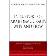 In Support Of Arab Democracy: Why And How : Report of an Independent Task Force