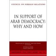 In Support Of Arab Democracy: Why And How : Report of an Independent Task Force