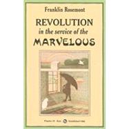 Revolution In The Service Of The Marvelous