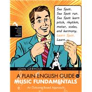A Plain English Guide to Music Fundamentals: An Outcome Based Approach (eBook w/KHPContent Access 180 days)