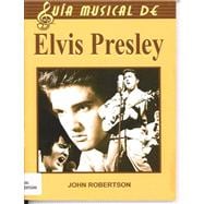 Elvis Presley/ The Complete Guide to the Music of Elvis Presley