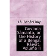 Govinda Saimanta, or the History of a Bengal Raiiyat
