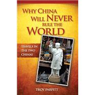Why China Will Never Rule the World