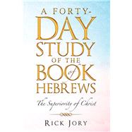 A Forty-Day Study of the Book of Hebrews