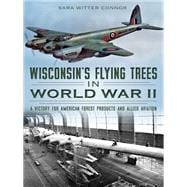 Wisconsin's Flying Trees in World War II