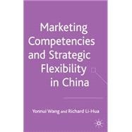 Marketing Competences And Strategic Flexibility in China