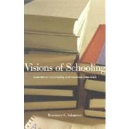 Visions of Schooling : Conscience, Community, and Common Education