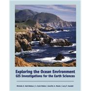 Exploring the Ocean Environment GIS Investigations for the Earth Sciences (with CD-ROM)