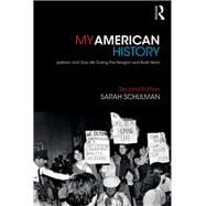 My American History: Lesbian and Gay Life During the Reagan and Bush Years
