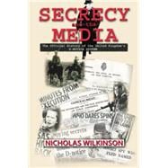 Secrecy and the Media: The Official History of the United Kingdom's D-Notice System