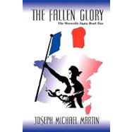 The Fallen Glory: A Novel of the French Revolution: