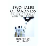 Two Tales of Madness