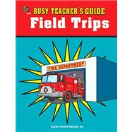 Busy Teacher's Guide: Field Trips