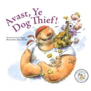 Avast, Ye Dog Thief