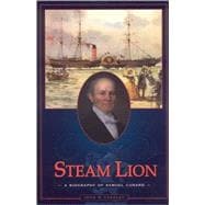 Steam Lion : A Biography of Samuel Cunard