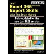 Learn Excel 365 Expert Skills with The Smart Method: Sixth Edition: updated for Jan 2022 version