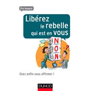 Libérez le rebelle qui est en vous