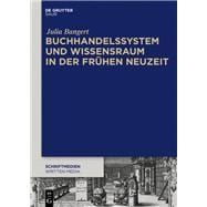 Buchhandelssystem Und Wissensraum in Der Frühen Neuzeit