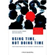 Using Time, Not Doing Time Practitioner Perspectives on Personality Disorder and Risk