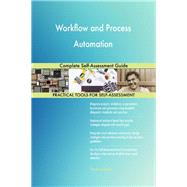 Workflow and Process Automation Complete Self-Assessment Guide