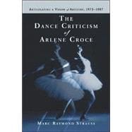 The Dance Criticism of Arlene Croce