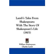 Lamb's Tales from Shakespeare : With the Story of Shakespeare's Life (1903)