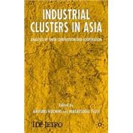 Industrial Clusters in Asia Analyses of Their Competition and Cooperation