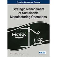 Strategic Management of Sustainable Manufacturing Operations