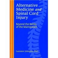 Alternative Medicine and Spinal Cord Injury : Beyond the Banks of the Mainstream