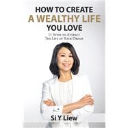 How to Create a Wealthy Life You Love