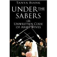 Under the Sabers : The Unwritten Code of Army Wives