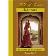 The Royal Diaries Jahanara, Princess Of Princesses