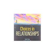 Choices in Relationships + Interactive Ebook, 13th Ed.