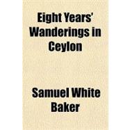 Eight Years' Wanderings in Ceylon