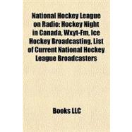 National Hockey League on Radio : Hockey Night in Canada, Wxyt-Fm, Ice Hockey Broadcasting, List of Current National Hockey League Broadcasters