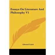 Essays on Literature and Philosophy V1